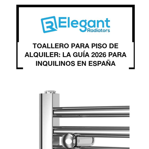 Toallero para Piso de Alquiler: la Guía 2026 para Inquilinos en España